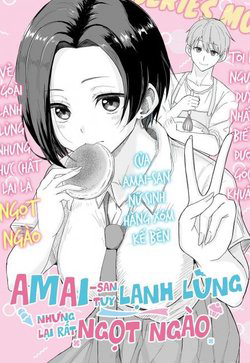 Amai – san tuy lạnh lùng nhưng lại rất ngọt ngào